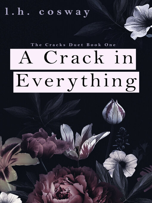 Title details for A Crack in Everything by L.H. Cosway - Available